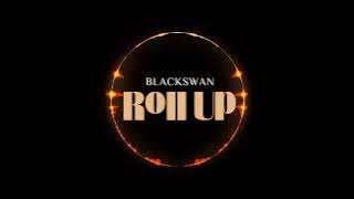 Download lagu BLACKSWAN - ROLL UP (Spectrolizer)