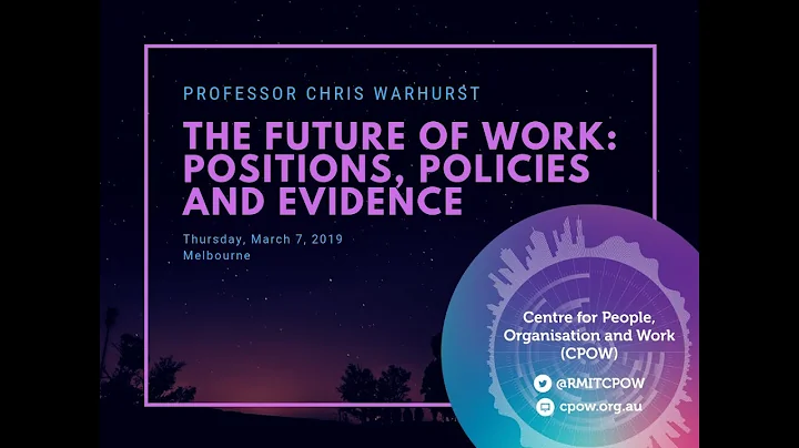 Professor Chris Warhurst: The Future of Work  Posi...