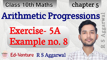 Exercise 5A | Example no.8 | A.P. | Class 10th Maths | RS Aggarwal | Ed-Venture | Himanshu Singh