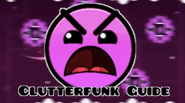 Geometry Dash - Clutterfunk Guide (HD)