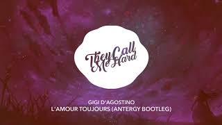 Gigi D'Agostino - L'Amour Toujours (Antergy Bootleg)