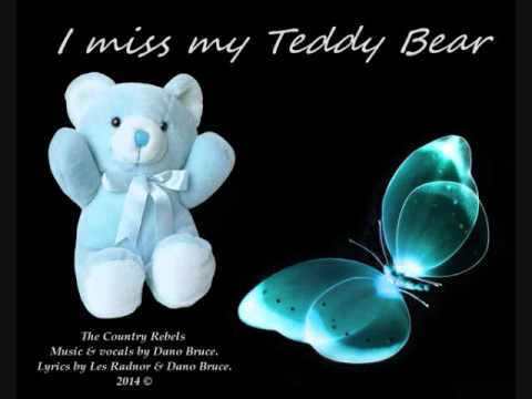 i miss my teddy bear