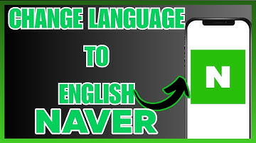 Hoe u de Naver-taal in eenvoudige stappen naar Engels kunt veranderen!
