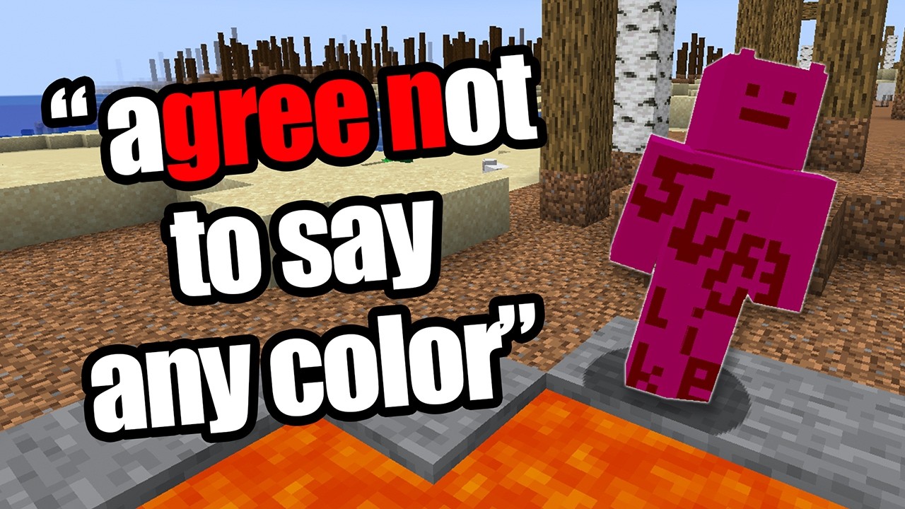 Minecraft, but if I say a Color it gets DELETED...