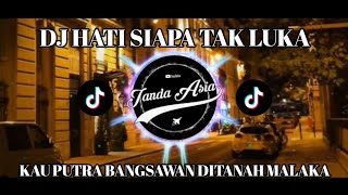 DJ HATI SIAPA TAK LUKA REMIX VIRAL TIKTOK TERBARU 2025