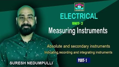 Electrical// measuring instruments// unit 2// part 1// Suresh nedumpulli