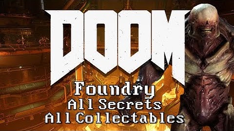 Foundry - Level 3 | DOOM 2016 UV 100% All Secrets, All Collectables, All Challenges