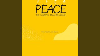 Vita peace (feat. Teacher mwaki)