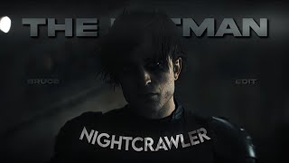 [4k] The Batman「Edit」- (Nightcrawler)