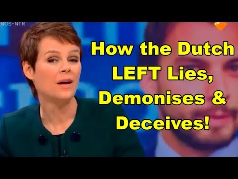 How the Dutch Left LIES, DEMONISES and DECEIVES