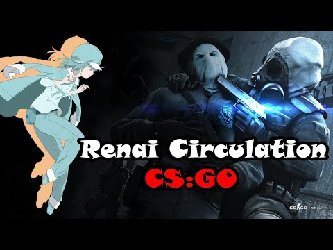 Renai Circulation [CS:GO] CROSSOVER