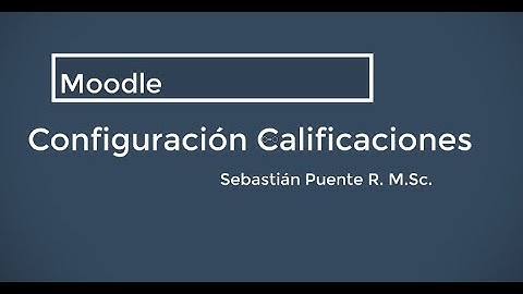 Configurar Calificaciones en Moodle