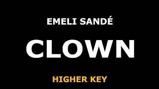 Emeli Sande - Clown - Piano Karaoke [HIGHER]