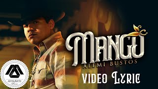 Alemi Bustos - El Mango Letra Oficial