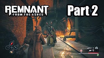 Remnant: From The Ashes - PC Gameplay | Playthrough Part 2 (No Commentary)