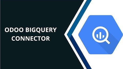 BigQuery Odoo Integration | Odoo BigQuery Integration | Odoo BigQuery Connector