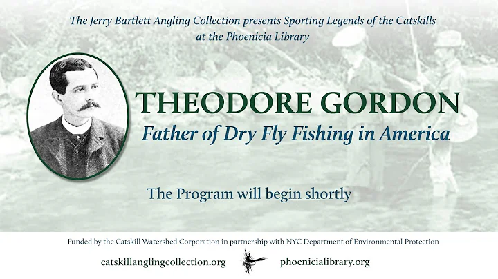 Theodore Gordon: Father of Dry Fly Fishing in Amer...