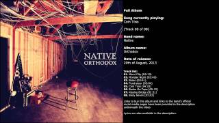Native - Orthodox (Full Album)
