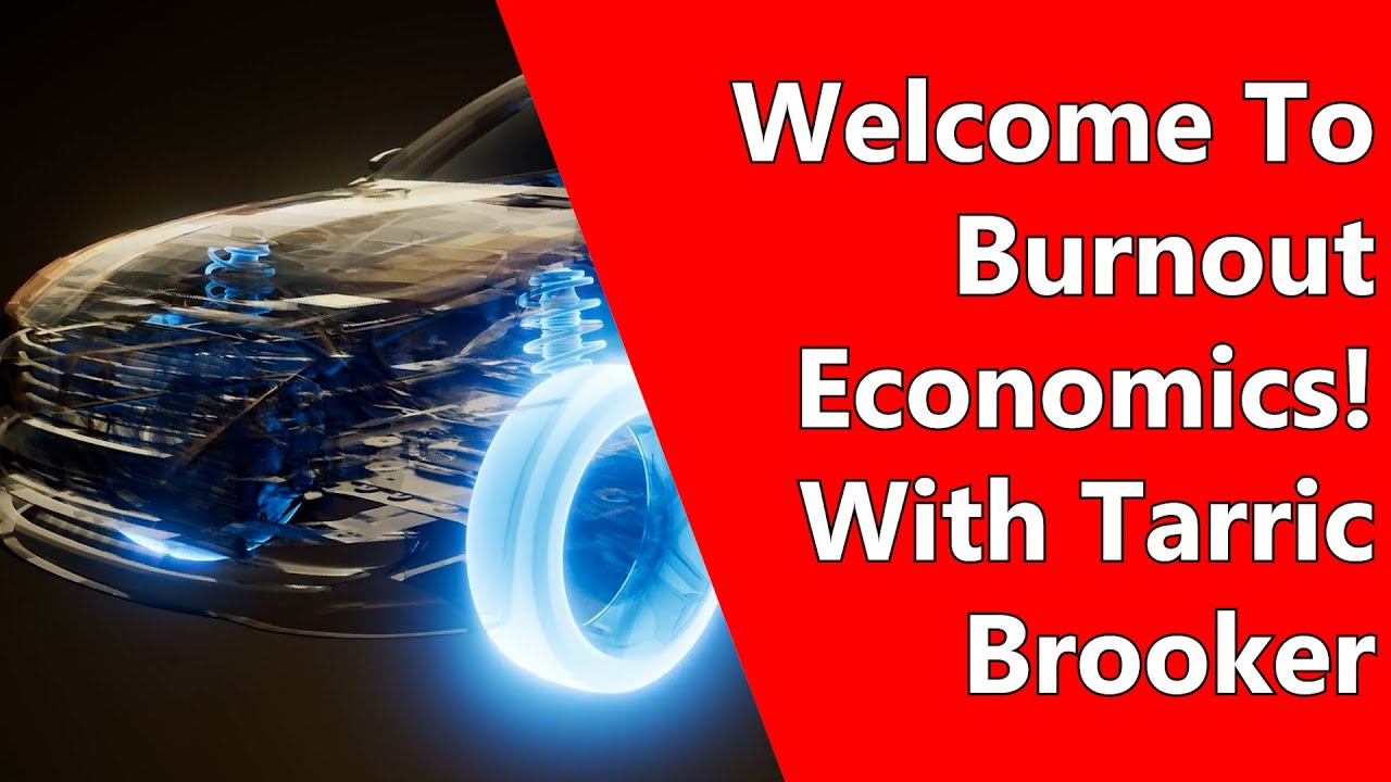Welcome To Burnout Economics!  With Tarric Brooker