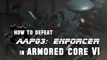 How to Defeat AAP03: Enforcer/Enforcement System in Armored Core 6 (Easy Kill)