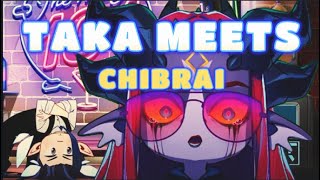 Taka Meets CHIBRAI