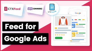 How To Create Google Ads Local Product Feed For WooCommerce | CTX Feed | WooCommerce - WebAppick