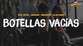 Roze Oficial, Marama, Migrantes, Alan Gomez - Botellas Vacías (Letra)
