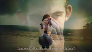 Tom Jones - What the World Needs Now Is Love