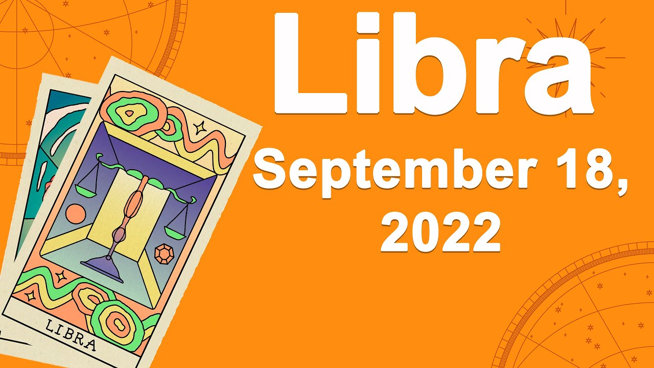 Libra horoscope for today September 18 2022 ♎️ Be Careful ...