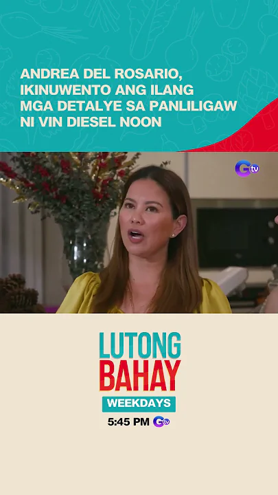 Andrea del Rosario, ikinuwento ang ilang mga detalye sa panliligaw ni Vin Diesel noon | Lutong Bahay