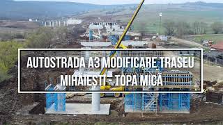 Autostrada A3 Nãdãșelu - Mihãiești | Ep. 13 | Modificare traseu Mihãiești - Topa Micã - 02.04.2026
