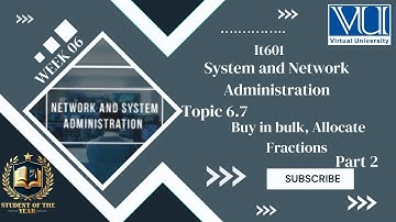 IT601 Short lecture| IT601 week 06 Topic 6.7|Buy in bulk, Allocate Fractions Part 1 | IT601 Midterm