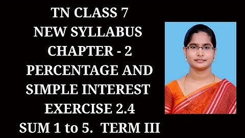 7th Maths T-3 Ch-2 Percentage and Simple interest|Ex-2.4(1 to 5)sums|Samacheer One plus One channel