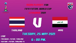 Asian Playoff for FIFA Futsal World Cup Lithuani2021 Thailand - Iraq -  YouTube