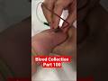 Blood Collection Part 100 🎯 | 100th Episode Special Real Practice! #shorts #viral #bloodcollection