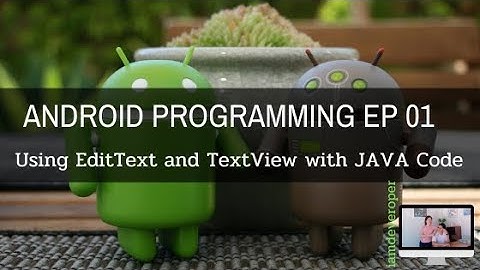 Android Programming EP 01 Using EditText and TextView with JAVA Code (Android Studio)