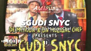 Sgudi Snyc - De Mthuda (feat. Da Muziqal Chef & Eemoh)