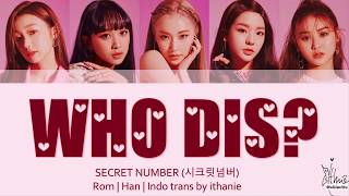 SECRET NUMBER (시크릿넘버) - WHO DIS? (Lirik Terjemahan Indonesia)