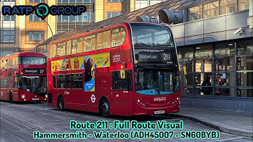 Full Route Visual. RATP Group Route 211 : Hammersmith - Waterloo (ADH45007 - SN60BYB)
