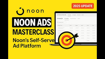 Noon Ads Explained: Complete Guide to Noon’s Self Serve Ad Platform (2025)