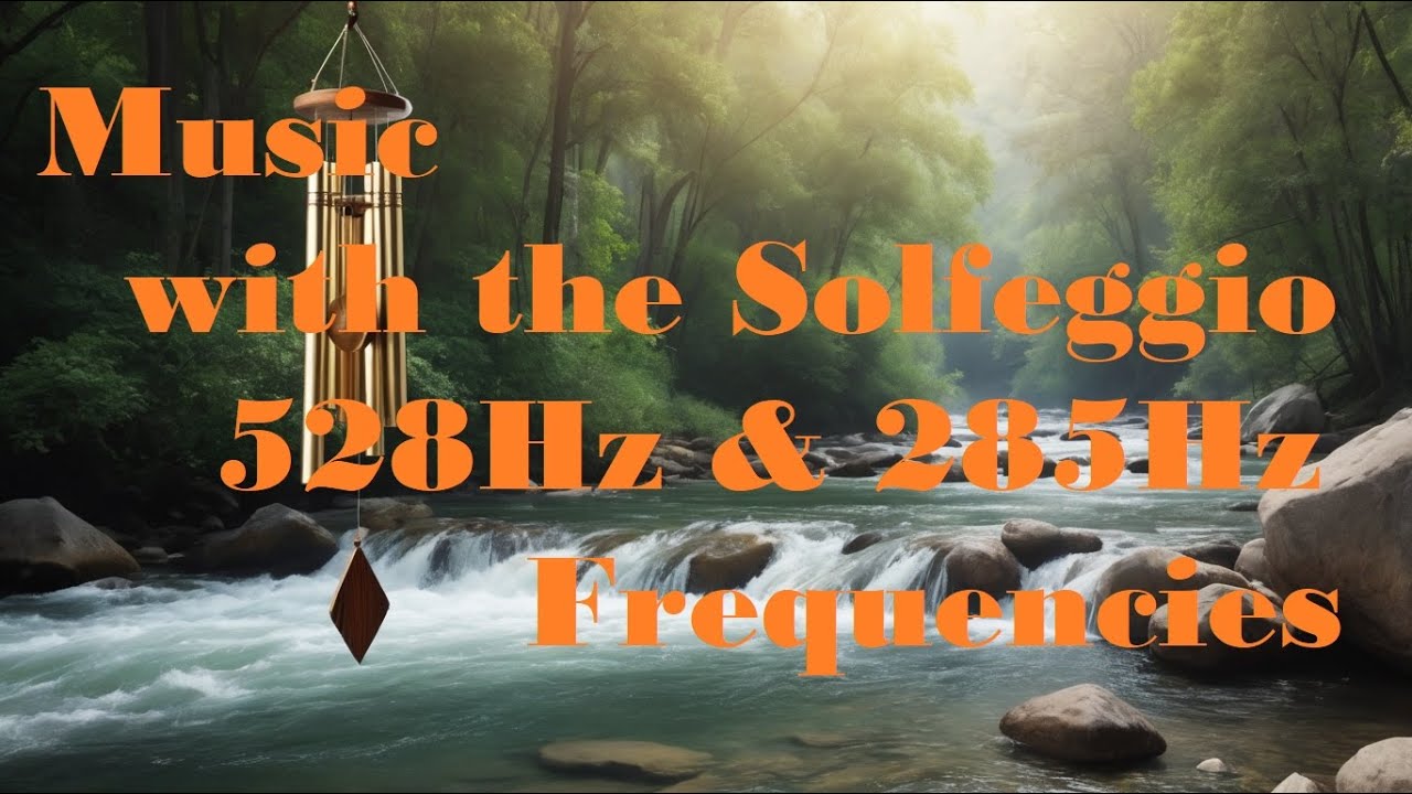 Chimes of Calm with the Solfeggio 528Hz & 285Hz for Deep Relaxation ...