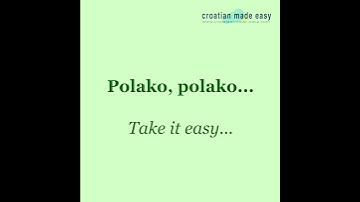 Croatian Small Talk Phrases #03: Take it easy... | Croatian-Made-Easy for Beginners Level A1