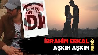 İbrahim Erkal - Aşkım Aşkım / Remix : Dj Engin Dee Resimi