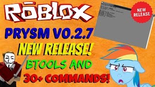 ROBLOX Exploit: Prysm v0.2.7 [PATCHED!] [30+ COMMANDS!]