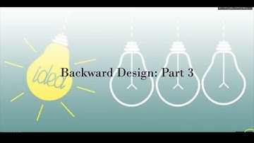 Backward Design: Part 3
