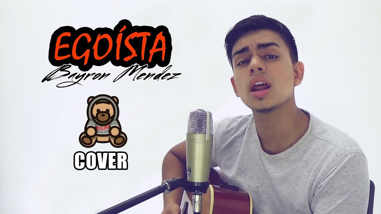 Egoísta - Ozuna Ft Zion Y Lennox (Cover) Bayron Mendez