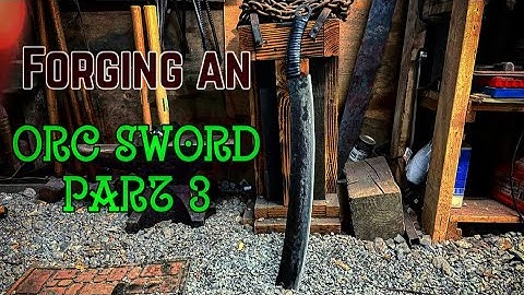 Finishing the Orc sword! Part 3