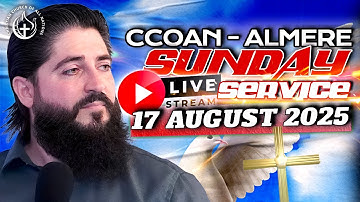 CCOAN ALMERE - SUNDAY SERVICE 17/08/2025  | LIVE BROADCAST