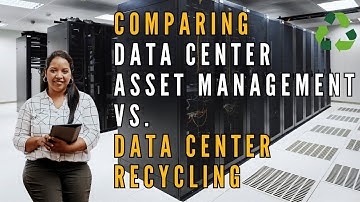 Comparing Data Center Asset Management vs. Data Center Recycling
