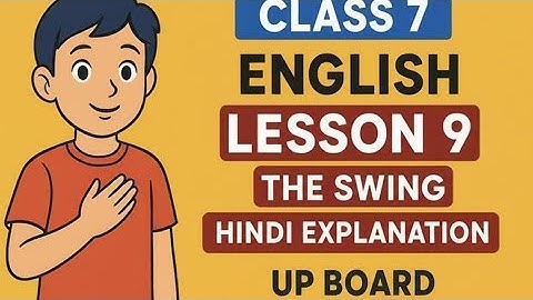 Class 7 English Lesson 9 The Swing | Hindi Explanation | UP Board | Full Translation | Apna Concept